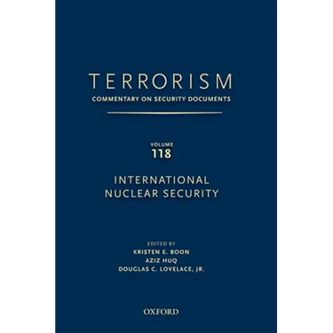 Terrorism: Commentary on Security Documents Volume 118: International Nuclear Security