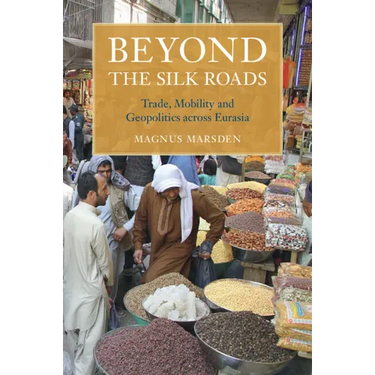 Beyond the Silk Roads