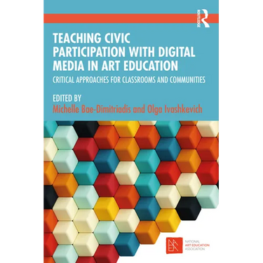 Teaching Civic Participation with Digital Media in Art Education: Critical Approaches for Classrooms and Communities