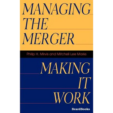 Managing the Merger: Making It Work
