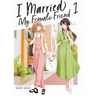 I Married My Female Friend Vol. 1