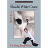 The Essence of Shaolin White Crane: Martial Power and Qigong