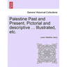 Palestine Past and Present. Pictorial and descriptive ... Illustrated, etc.