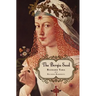 The Borgia Seed: How a Turkish princess and a renegade knight on a holy mission to find the True Cross led to the fall of an empire in