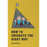 How to Emigrate the Right Way