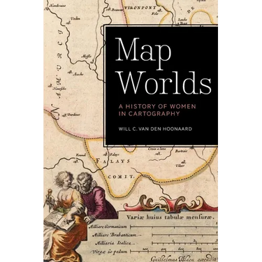 Map Worlds: A History of Women in Cartography