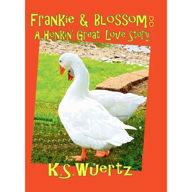 Frankie and Blossom: A Honkin' Great Love Story