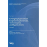Emerging Agricultural Engineering Sciences, Technologies, and Applications: Volume II