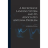 A Microwave Landing System and Its Associated Antenna Problem