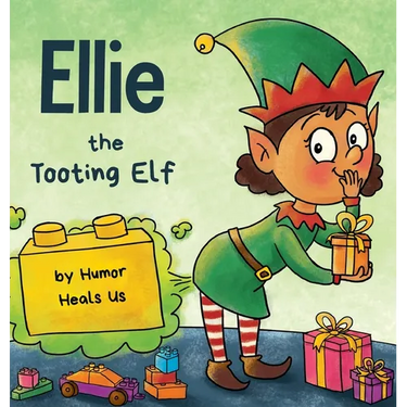 Ellie the Tooting Elf: A Story About an Elf Who Toots (Farts)
