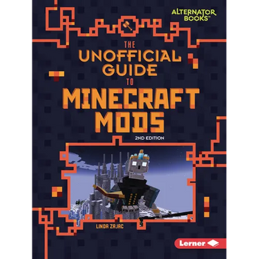 The Unofficial Guide to Minecraft Mods, 2nd Edition