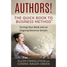 Authors! The Quick Book to Business Method: Turning Your Book into an Ongoing Revenue Stream