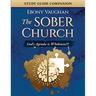 The Sober Church: Study Guide Companion