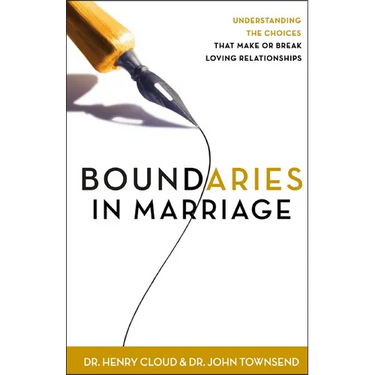 Boundaries in Marriage: Understanding the Choices That Make or Break Loving Relationships