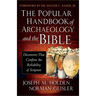 The Popular Handbook of Archaeology and the Bible: Discoveries That Confirm the Reliability of Scripture