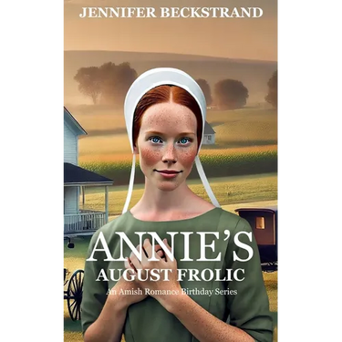 Annie's August Frolic: An Amish Romance Birthday Series--Book 8