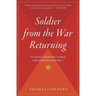 Soldier from the War Returning: The Greatest Generation's Troubled Homecoming from World War II