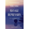 Still I Rise & Manage Depression: Learn to Live A Balanced Life With Mental Illness