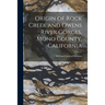 Origin of Rock Creek and Owens River Gorges, Mono County, California