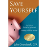 Save Yourself: Your Guide to Saving for Retirement and Building Financial Security