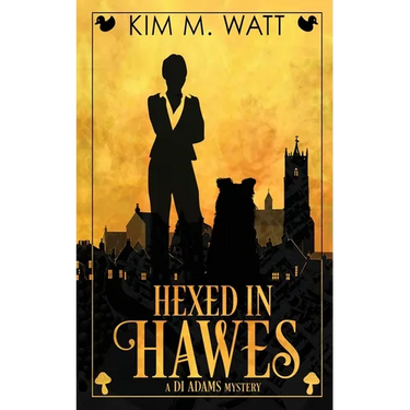 Hexed in Hawes: Magic, menace, & snark in a Yorkshire Urban Fantasy