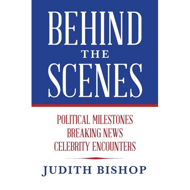Behind the Scenes: Political Milestones - Breaking News - Celebrity Encounters