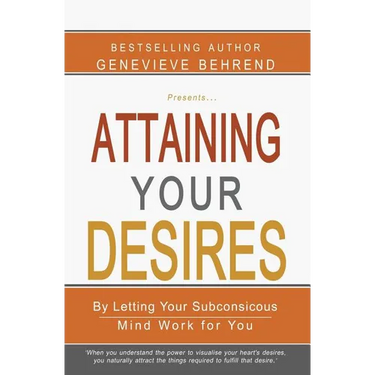 Attaining Your Desires: By Letting Your Subconsicous Mind Work for You