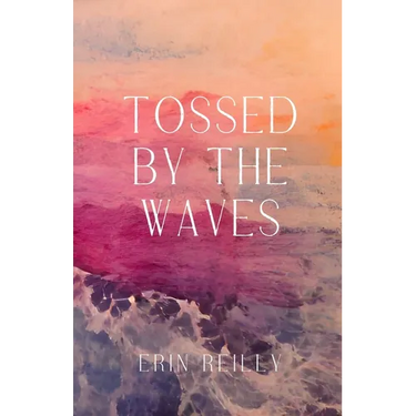 Tossed by the Waves
