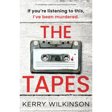 The Tapes: A completely addictive psychological thriller