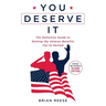 You Deserve It: The Definitive Guide to Getting the Veteran Benefits You've Earned Second Edition