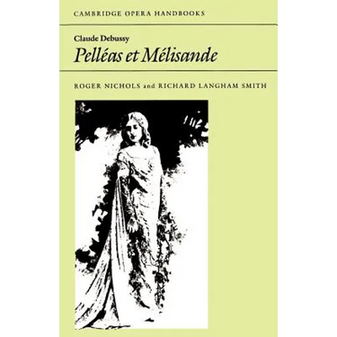 Claude Debussy, Pelleas Et Melisande