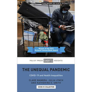 The Unequal Pandemic: Covid-19 and Health Inequalities