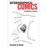 Autobiographical Comics: Life Writing in Pictures