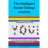The Intelligent Social Change Journey: Foundation for the Possibilities that are YOU! Series
