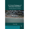 A Critical Pedagogy of Embodied Education: Learning to Become an Activist