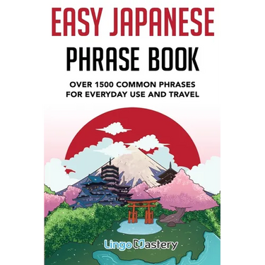 Easy Japanese Phrase Book: Over 1500 Common Phrases For Everyday Use And Travel in Japan