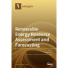 Renewable Energy Resource Assessment and Forecasting