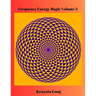 Frequency Energy Magic Volume 3: Bioenergetic Mastery