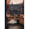 A Method of Learning German. Sequel to 'a German Preparatory Course'