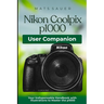 Nikon Coolpix p1000 User Companion: Your Indispensable Handbook with Illustrations to Master the p1000
