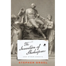 The Invention of Shakespeare, and Other Essays