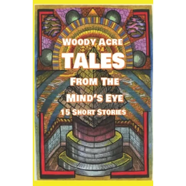 Woody Acre Tales From the Mind's Eye