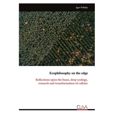 Ecophilosophy on the edge: Reflections upon the bases, deep ecology, research and transformation of culture