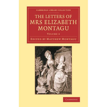 The Letters of Mrs Elizabeth Montagu - Volume 4