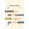 Stop the Gambling Train