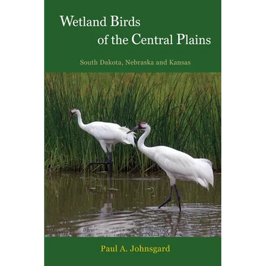 Wetland Birds of the Central Plains: South Dakota, Nebraska and Kansas