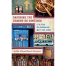 Savoring the Camino de Santiago: It's the Pilgrimage, Not the Hike