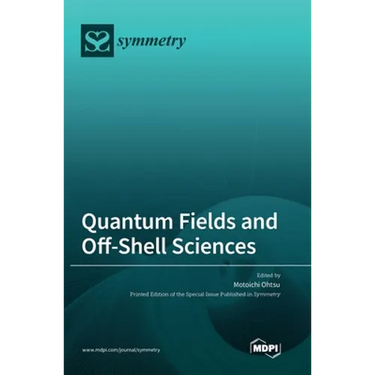 Quantum Fields and Off-Shell Sciences