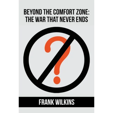 Beyond The Comfort Zone: The War That Never Ends