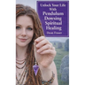 Unlock Your Life With Pendulum Dowsing: Spiritual Healing